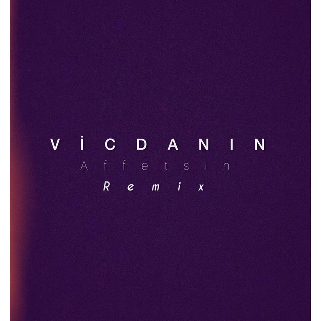 Vicdanın Affetsin - Remix