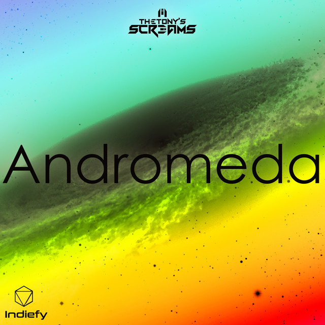 Andromeda - song and lyrics by TheTony's Screams | Spotify
