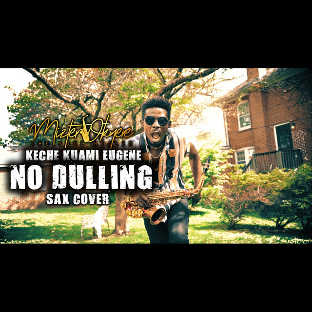 Keche Kuami Eugene No Dulling - Single by Mizter Okyere | Spotify