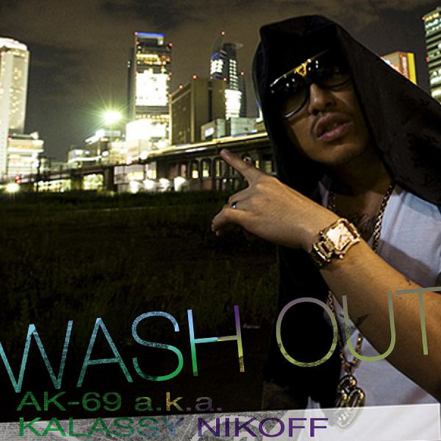 WASH OUT ‑「Single」by Ak-69 A.K.A.Kalassy Nikoff | Spotify