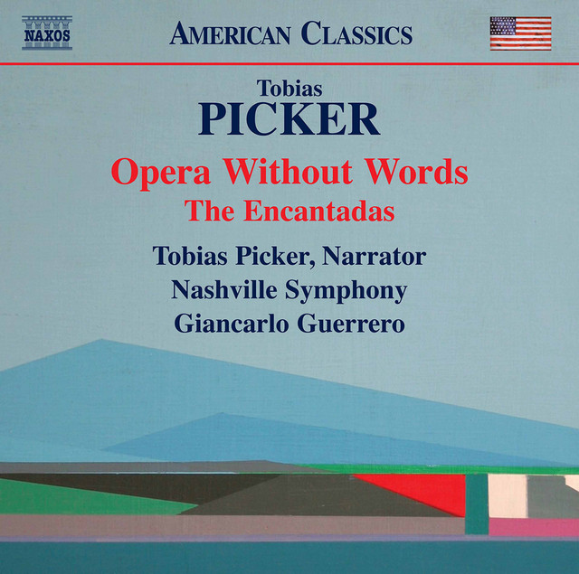 Tobias Picker: Opera Without Words & The Encantadas