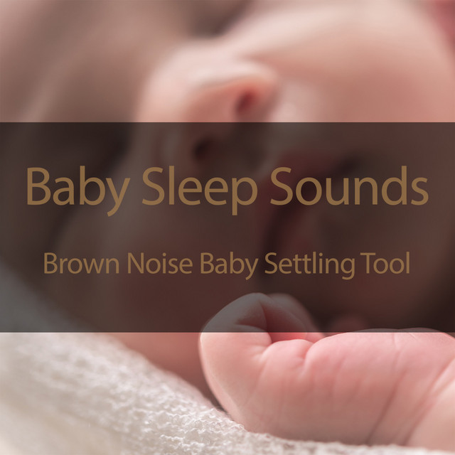 Brown Noise Baby Soothing Sleep Sounds