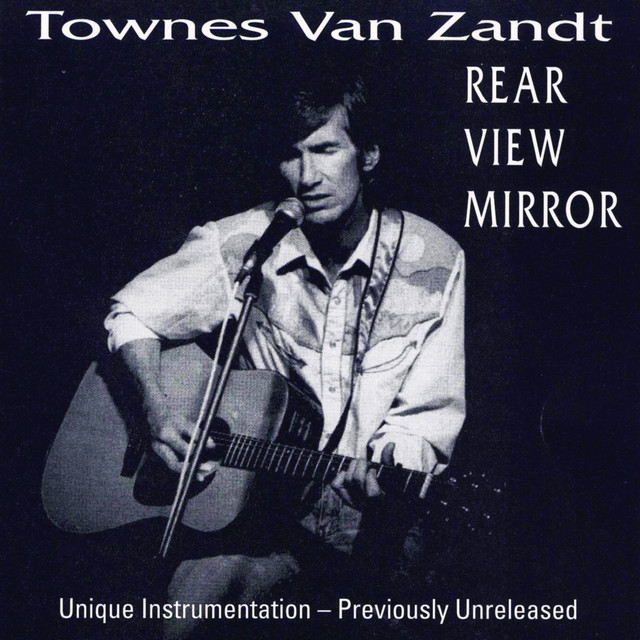 Rear View Mirror - Album by Townes Van Zandt | Spotify