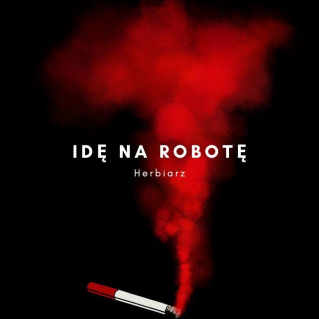 Herbiarz – Idę Na Robotę