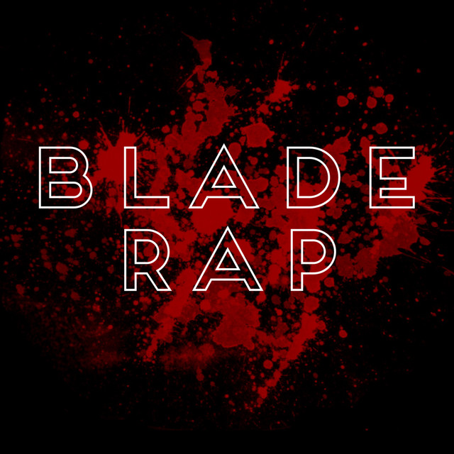 Blade Rap - Single by Daddyphatsnaps | Spotify