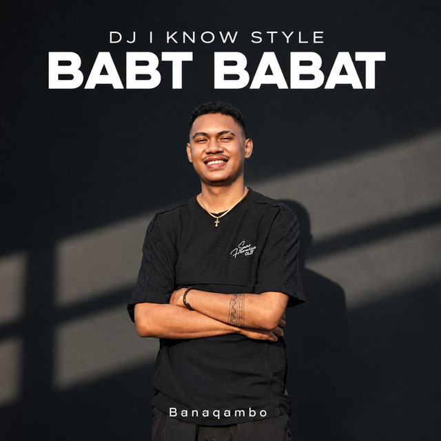 DJ I Know Style Babt Babat