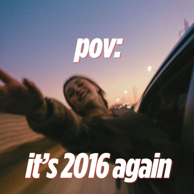 pov: its 2016 again