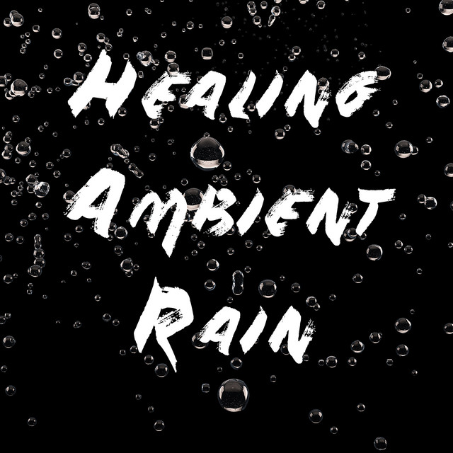 Cover of Healing Ambient Rain by Ambient Rain