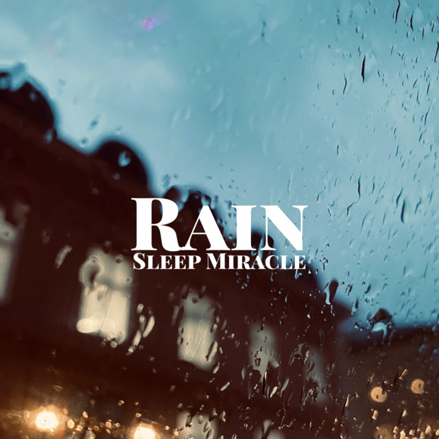 Rain by Sleep Miracle
