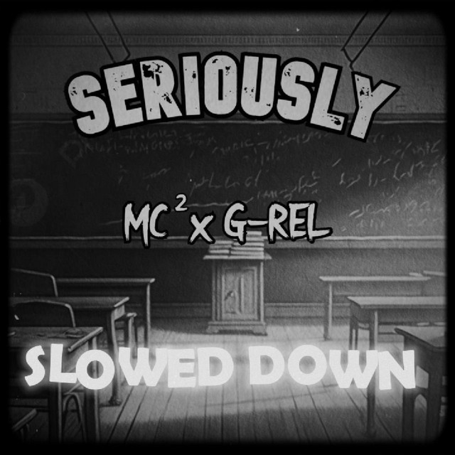 Seriously - Slowed Down Version