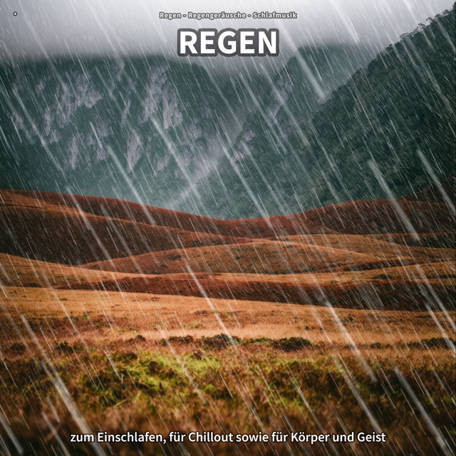 * Regen zum Einschlafen, für Chillout sowie für Körper und Geist cover art