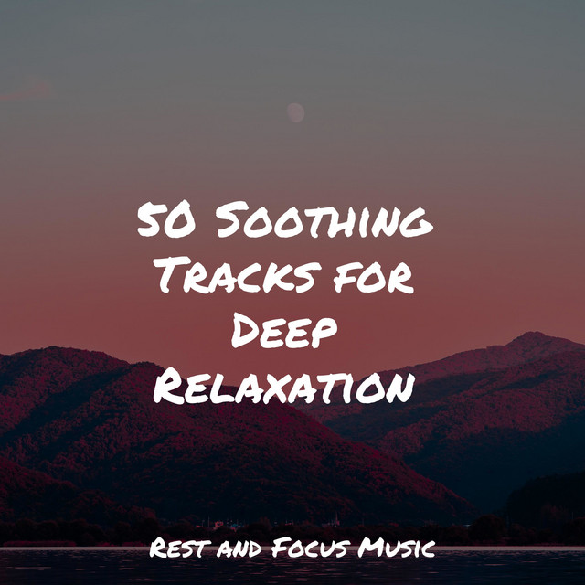 50 Soothing Tracks for Deep Relaxation - Album by Happy Baby Lullaby ...