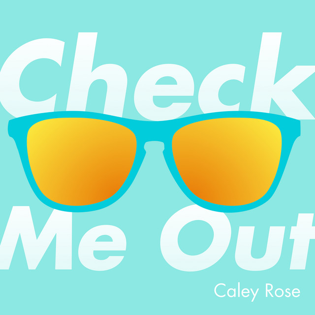 Check Me Out - Single by Caley Rose | Spotify