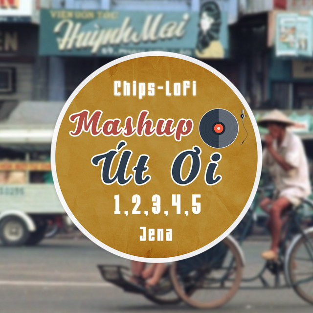 Mashup Út Ơi 12345 - Chips Lofi