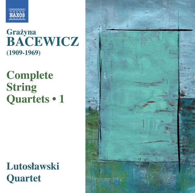 Bacewicz: Complete String Quartets, Vol. 1 cover art