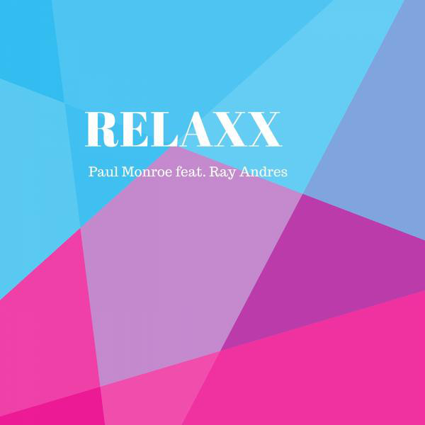 RELAXX (feat. Ray Andres) - Saxtone Remix