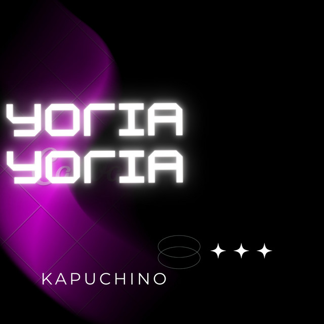 Yoria Yoria - Single by Kapuchino | Spotify