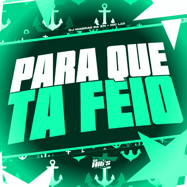 Para Que ta Feio