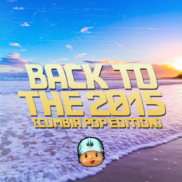 Back to the 2015 (Cumbia Pop Edition) cover art