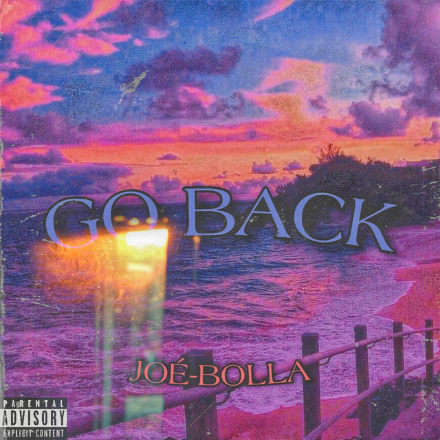 GO BACK - Single by JOÉ-BOLLA | Spotify