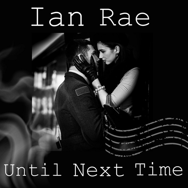 Until Next Time - Single by Ian Rae | Spotify