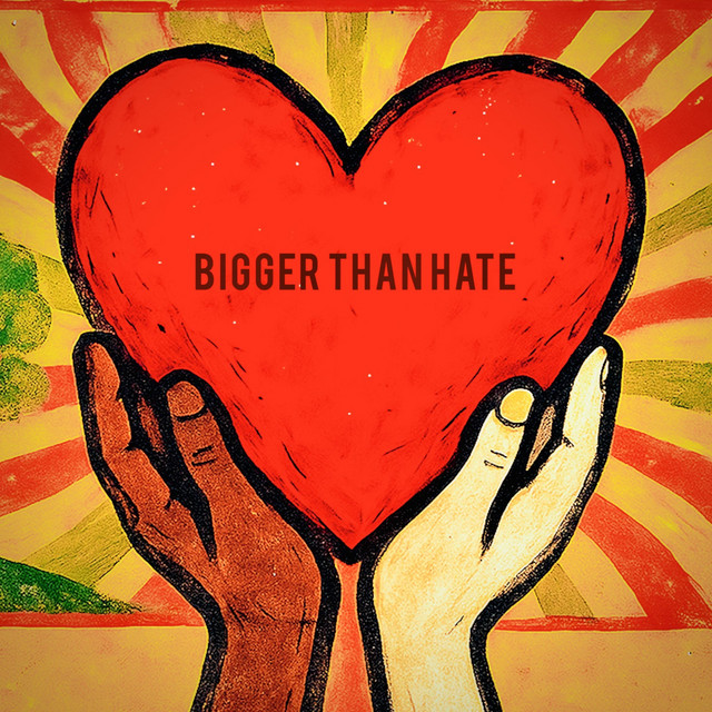 Bigger Than Hate