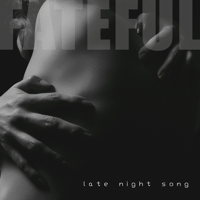 Обкладинка: Late Night Song — Fateful
