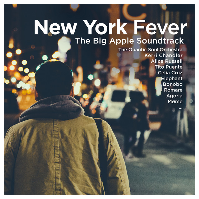 New York Fever Vol.1 - The Big Apple Soundtrack : The Quantic Soul Orchestra, Kerri Chandler, Alice Russel, Tito Puente, Celia Cruz, Elephant, Bonobo, Romare, Agoria, Møme… cover art