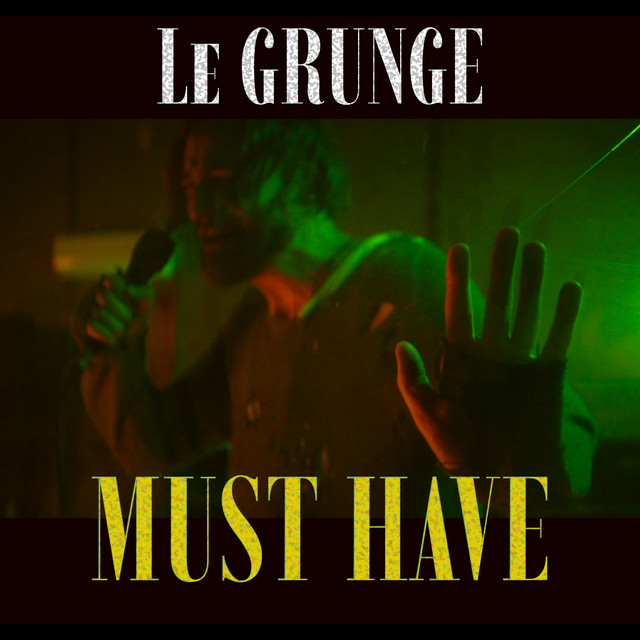 Обкладинка: Le Grunge — Must Have