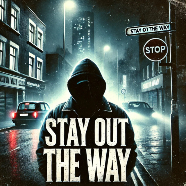 Stay out the way