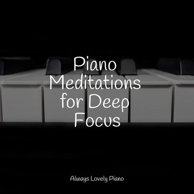 Piano Meditations for Deep Focus - Album by Los Pianos Barrocos | Spotify