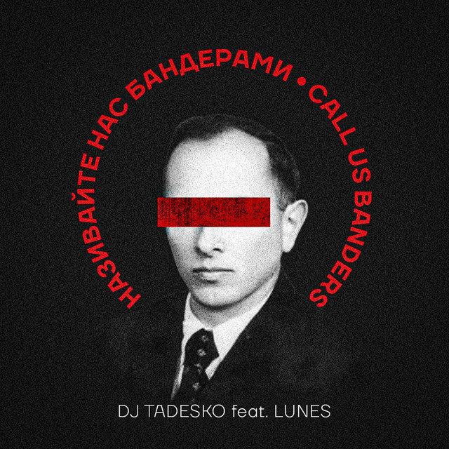 Обкладинка: НАЗИВАЙТЕ НАС БАНДЕРАМИ — Dj Tadesko