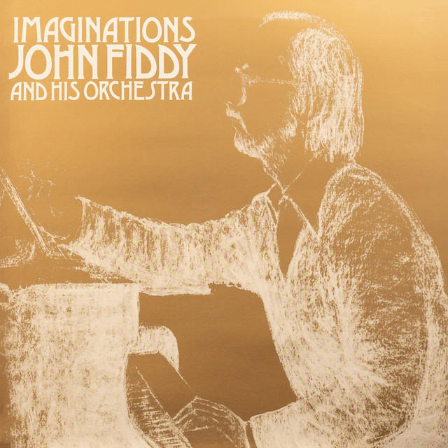 Imaginations - The John Fiddy Orchestra