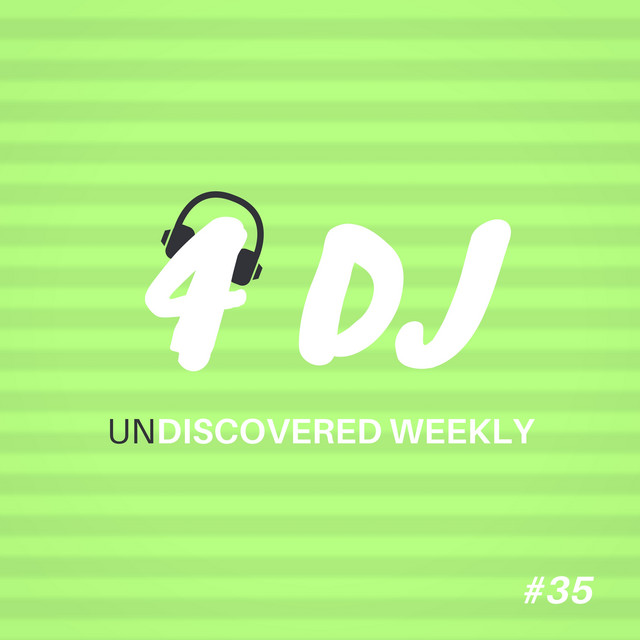 4 DJ: UnDiscovered Weekly #35 cover
