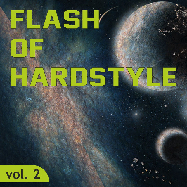 Flash of Hardstyle, Vol. 2 - Compilation by Various Artists | Spotify