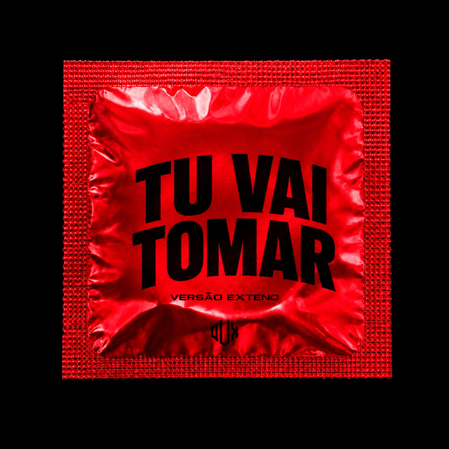 Tu Vai Tomar (Versão Extend)