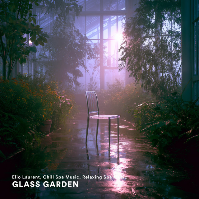 Glass Garden - with water sounds
