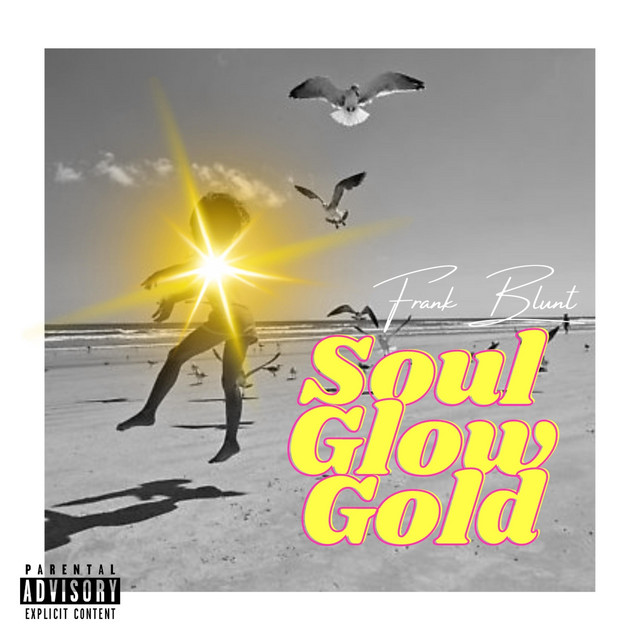 Soul Glow Gold Song By Frank Blunt Spotify