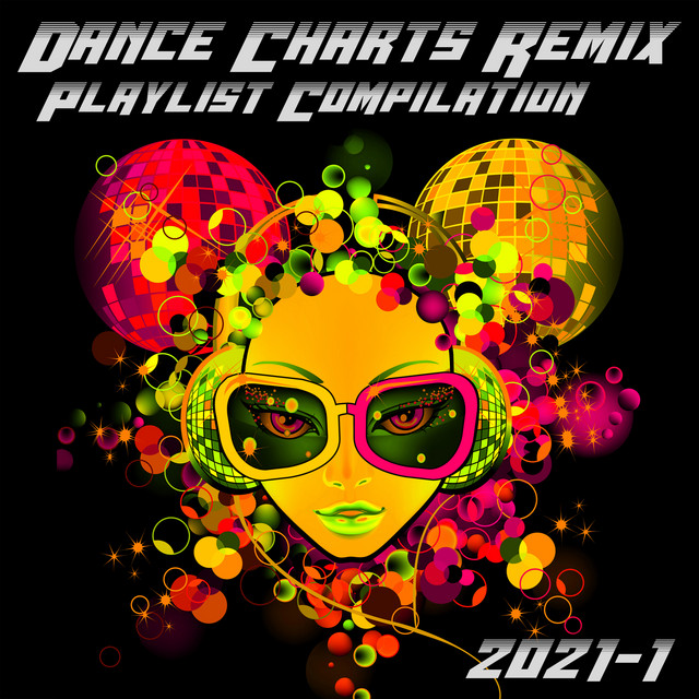 Dance Charts Remix Playlist Compilation 2021.1 cover art