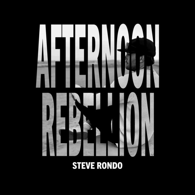Afternoon Rebellion - Single by Steve Rondo | Spotify