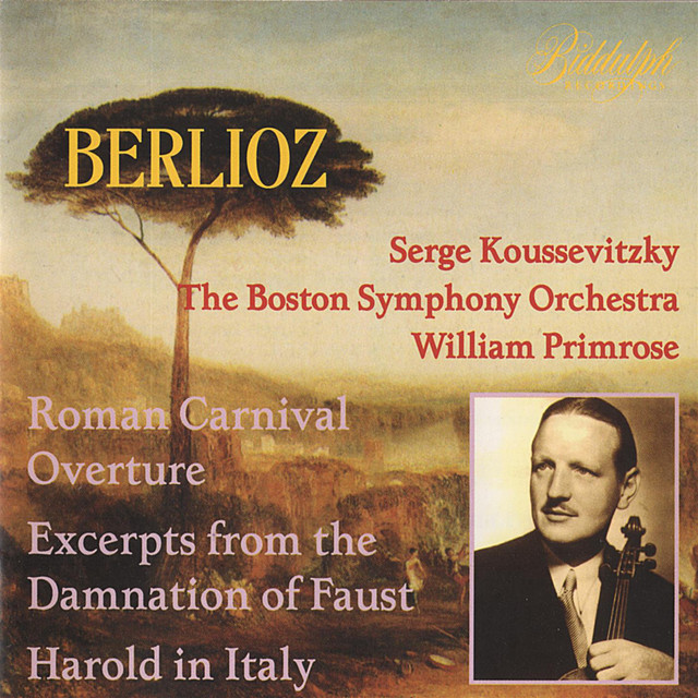 Koussevitzky Conducts Berlioz -- Harold in Italy -- William Primrose, Boston Symphony Orchestra cover art