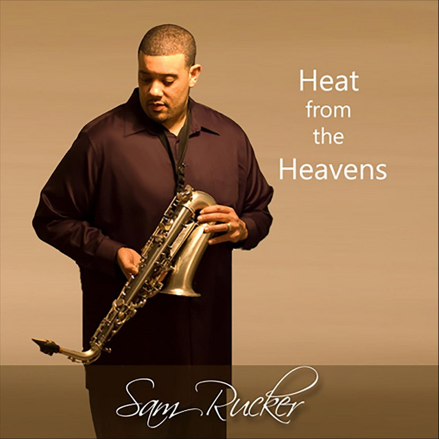 Heat from the Heavens - Album by Sam Rucker | Spotify