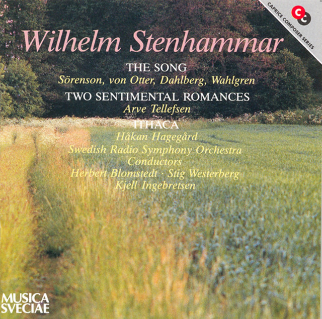 Stenhammar: Sången / 2 Sentimental Romances / Ithaka