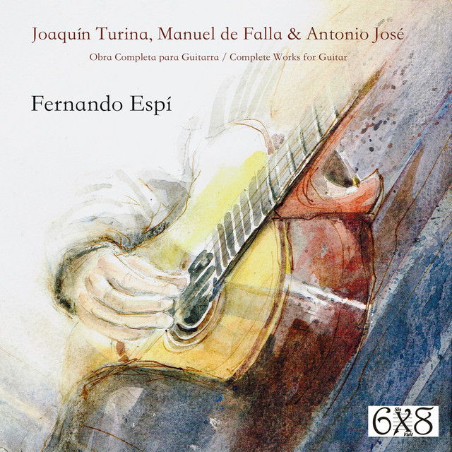 Joaquín Turina, Manuel de Falla y Antonio José: Obra Completa para Guitarra