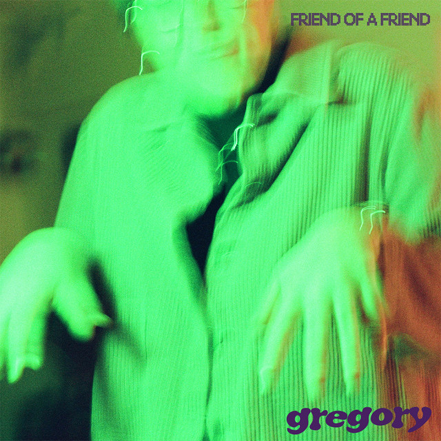 Friend of a Friend - song by gregory | Spotify