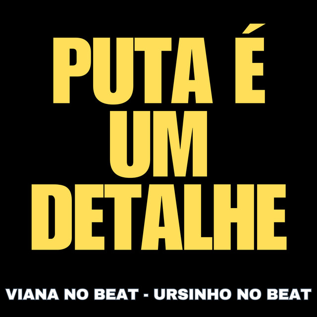 Puta É um Detalhe