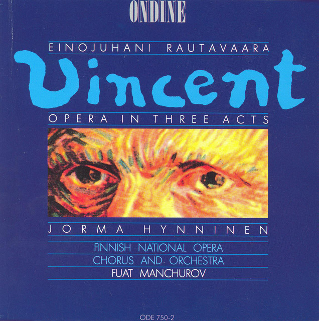 Rautavaara, E.: Vincent [Opera]