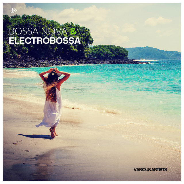 Bossa Nova & Electro Bossa - Compilation by Various Artists | Spotify