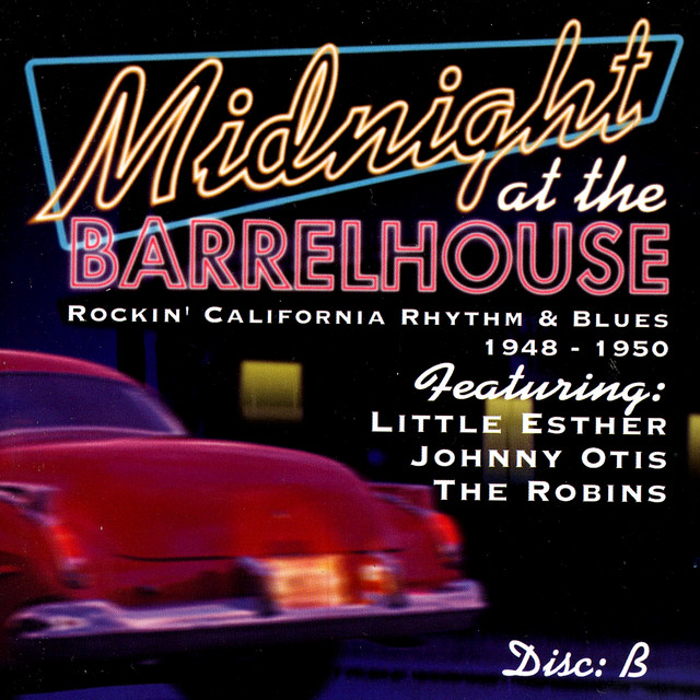 Midnight At The Barrelhouse - Rockin' California Rhythm & Blues: Disc B 1948 - 1950