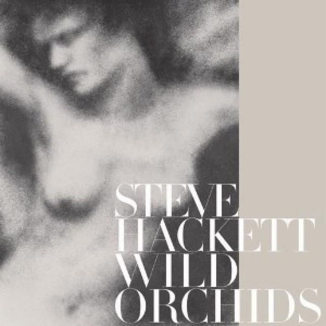 Wild Orchids - Album by Steve Hackett | Spotify